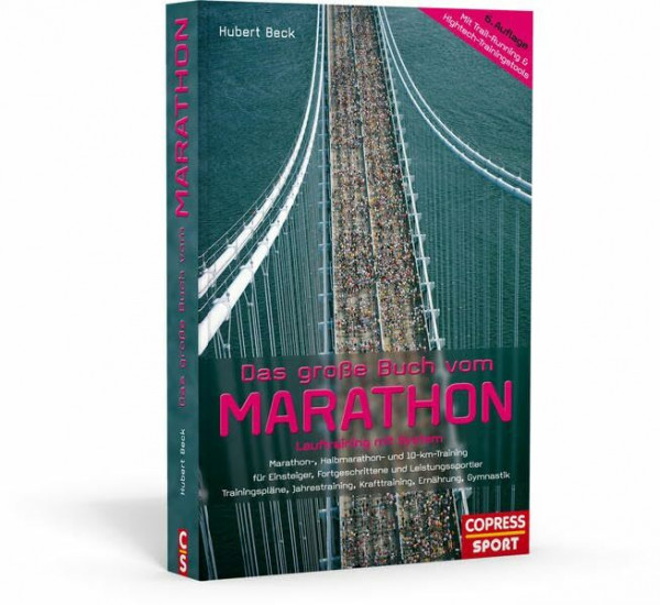 Das große Buch vom Marathon - Lauftraining mit System - Marathon-, Halbmarathon und 10-km-Training - Für Einsteiger, Fortgeschrittene und ... Krafttraining, Ernährung, Gymnastik