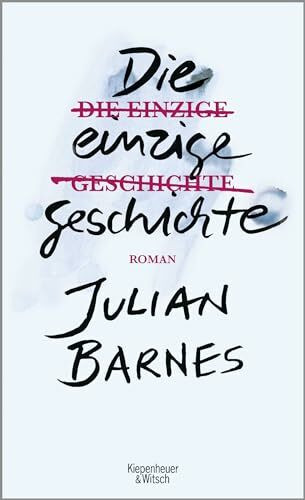 Die einzige Geschichte: Roman
