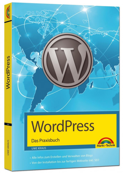 WordPress - Das Praxisbuch Schritt für Schritt installieren, konfigurieren, Waren verkaufen, Bloggen und vieles mehr