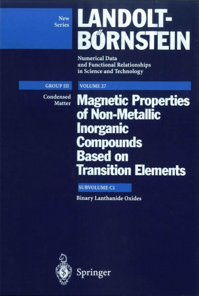 Binary and Lanthanide Oxides: New Series Gruppe/Group 3 Condensed Matter Wijn, Magnetic Properties of Non-Metallic Inorganic Compounds Based on Transition Elements Part C Landol