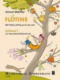 Flötine - Mit Flötine pfiffig durch das Jahr. Spielbuch 1 zur Sopranblockflötenschule.