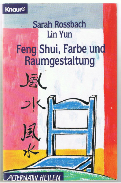 Feng Shui, Farbe und Raumgestaltung (Knaur Taschenbücher. Alternativ Heilen)