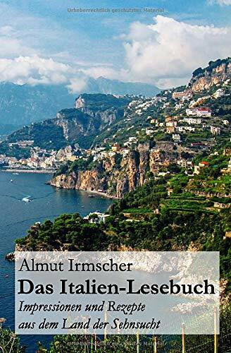 Das Italien-Lesebuch: Impressionen aus dem Land der Sehnsucht