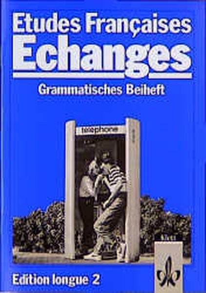 Etudes Francaises, Echanges, Edition longue 2: Grammatisches Beiheft