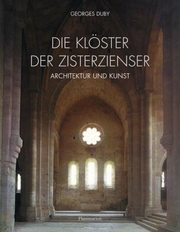 Die Klöster der Zisterzienser: Architektur und Kunst