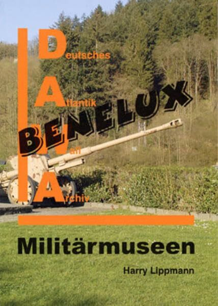 DAWA Sonderband 18 - Militärmuseum in den Benelux-Staaten