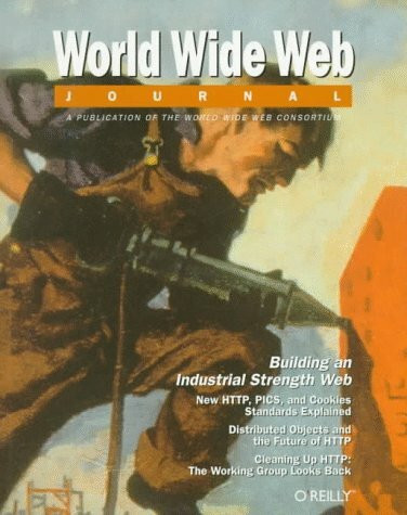 World Wide Web Journal Volume 1/4: Building an Industrial Strength Web