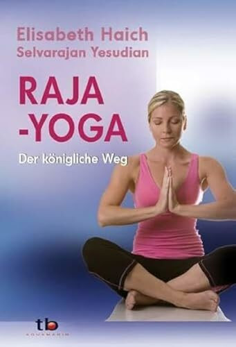 Raja-Yoga: Der königliche Weg