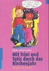 Mit Trini und Tatis durchs Kirchenjahr. Meine Oma ist ganz scharf auf Segen. Anspiele für Kinder