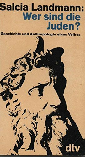 Wer sind die Juden? Geschichte und Anthropologie eines Volkes