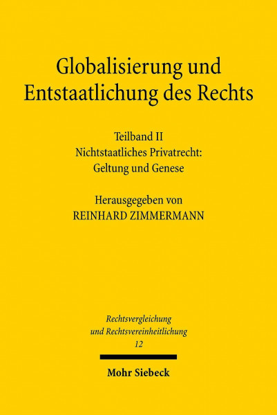 Globalisierung und Entstaatlichung des Rechts. Teilband 2