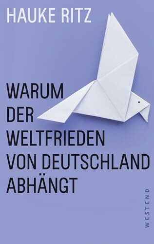 Warum der Weltfrieden von Deutschland abhängt