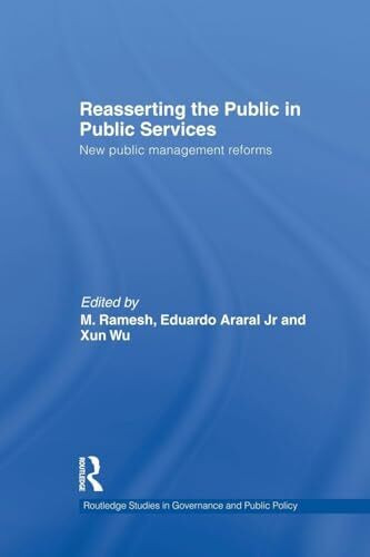 Reasserting the Public in Public Services: New Public Management Reforms (Routledge Studies in Governance and Public Policy, 12, Band 12)