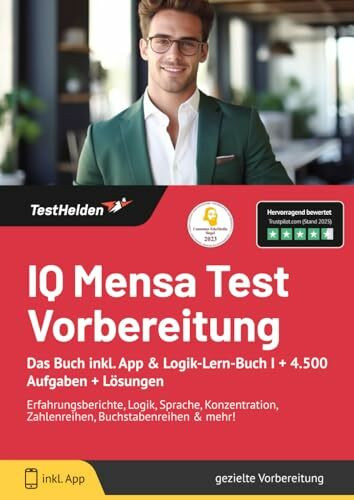 IQ Mensa Test Vorbereitung : Das Buch inkl. App & Logik-Lern-Buch I + 4.500 Aufgaben + Lösungen I Erfahrungsberichte, Logik, Sprache, Konzentration, Zahlenreihen, Buchstabenreihen & mehr!