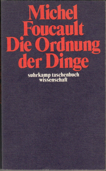 Die Ordnung der Dinge. Eine Archäologie der Humanwissenschafen