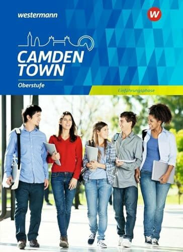 Camden Town Oberstufe - Allgemeine Ausgabe für die Sekundarstufe II: Textbook Einführungsphase: Sekundarstufe 2 - Ausgabe 2018 (Camden Town Oberstufe: Allgemeine Ausgabe 2018)