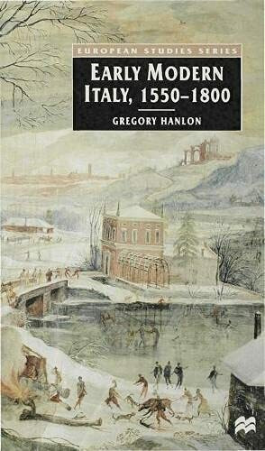 Early Modern Italy, 1550-1800 (European Studies)