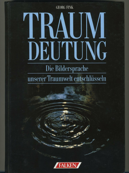 Traumdeutung: Die Bildersprache unserer Traumwelt (Falken Bücher)