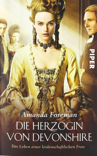 Die Herzogin von Devonshire: Das Leben einer leidenschaftlichen Frau (Piper Taschenbuch, Band 25423)