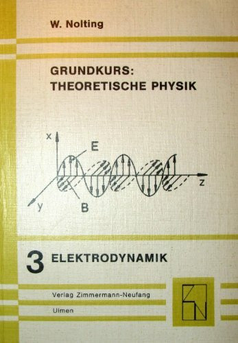 Grundkurs Theoretische Physik 3. Elektrodynamik