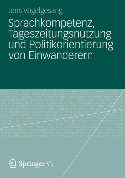 Sprachkompetenz, Tageszeitungsnutzung und Politikorientierung von Einwanderern