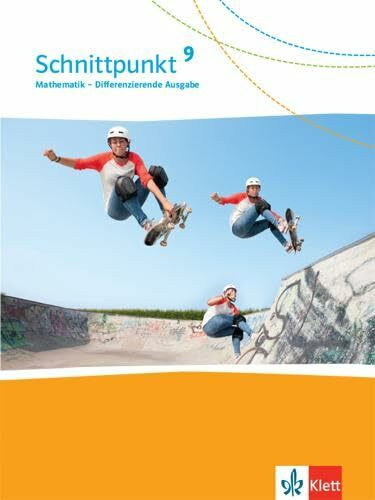 Schnittpunkt Mathematik 9. Differenzierende Ausgabe: Schulbuch Klasse 9 (Schnittpunkt Mathematik. Differenzierende Ausgabe ab 2017)