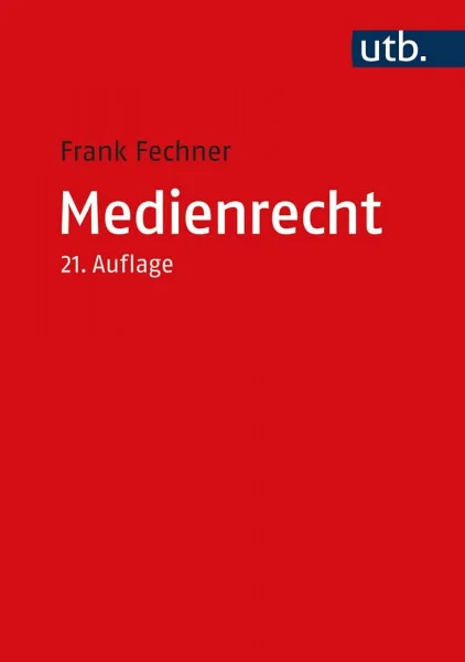 Medienrecht: Lehrbuch des gesamten Medienrechts unter besonderer Berücksichtigung von Presse, Rundfunk und Multimedia (Utb)