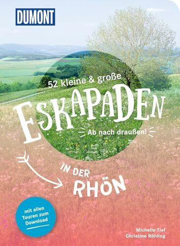 52 kleine & große Eskapaden in der Rhön: Ab nach draußen! (DUMONT Eskapaden)
