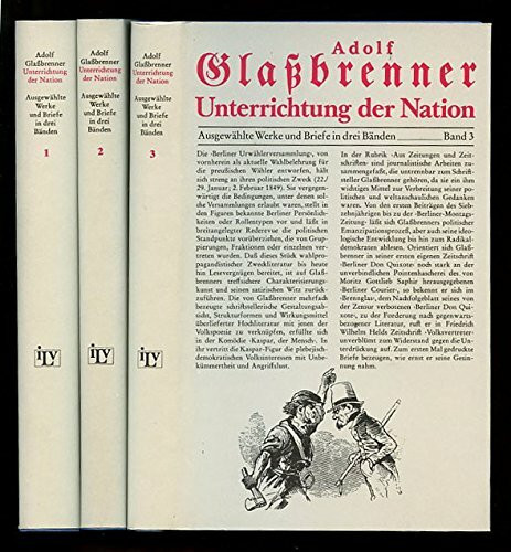 Unterichtung der Nation. Ausgewählte Werke und Briefe in drei Bänden