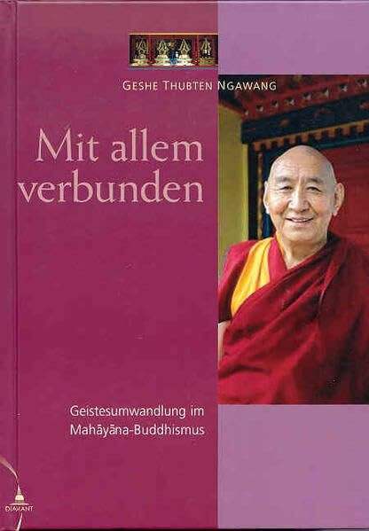 Mit allem verbunden: Geistesumwandlung im Mahayana Buddhismus