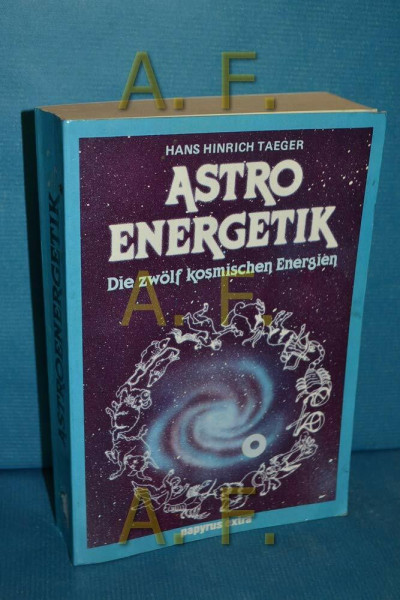 Astroenergetik ; Die zwölf kosmischen Energien