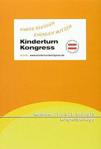 Tagungsband zum Kinderturn-Kongress „Kinder bewegen – Energien nutzen“ Karlsruhe, 21.-23. Juni 2013