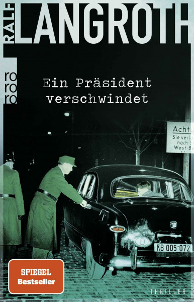 Ein Präsident verschwindet: Historischer Thriller (Die Philipp-Gerber-Romane, Band 2)
