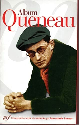 Album Raymond Queneau: ICONOGRAPHIE COMMENTEE (ALBUMS DE LA PLEIADE)