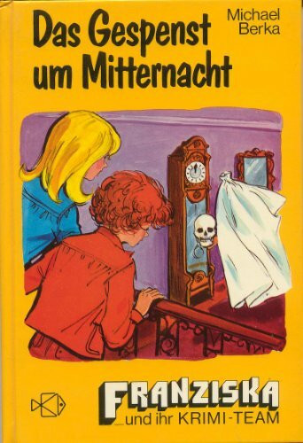 Franziska und ihr Krimi- Team II. Gespenst um Mitternacht