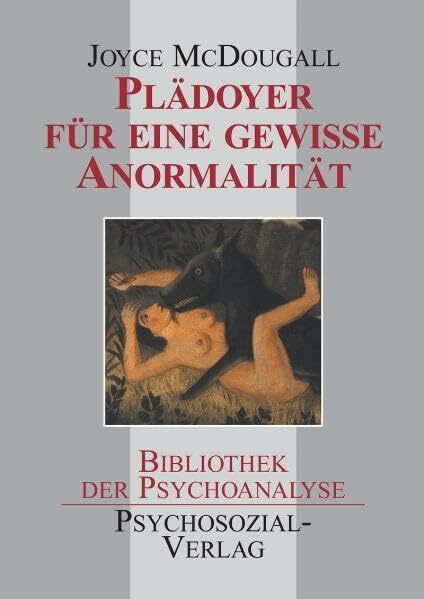 Plädoyer für eine gewisse Anormalität (Bibliothek der Psychoanalyse)