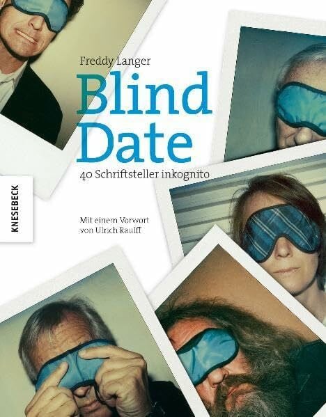 Blind Date: 40 Schriftsteller inkognito
