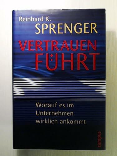 Vertrauen führt: Worauf es im Unternehmen wirklich ankommt