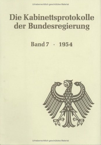 Die Kabinettsprotokolle der Bundesregierung 7 - 1954