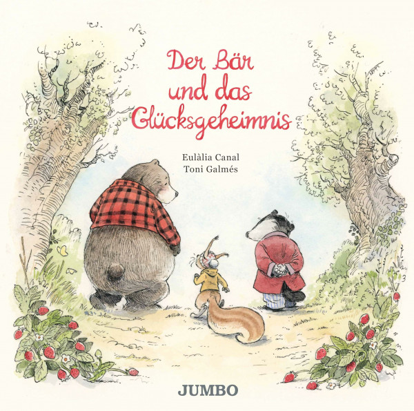 Der Bär und das Glücksgeheimnis: Ein warmherziges Bilderbuch über Freundschaft, Gefühle und die Suche nach dem Glück (Bär, Wolf, Eichhörnchen & Dachs, Band 1)