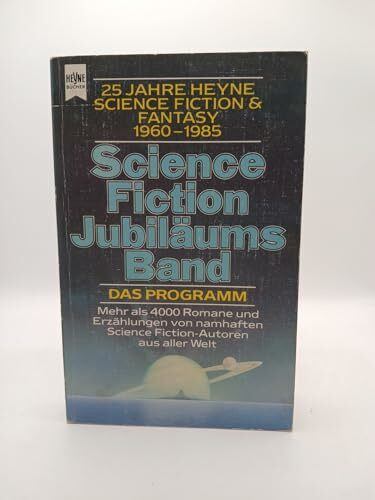 Science Fiction Jubiläumsband. Das Programm. 25 Jahre Heyne Science Fiction und Fantasy 1960 - 1985.