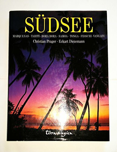 Südsee: Marquesas, Tahiti, Bora Bora, Samoa, Tonga, Fidschi, Vanuatu