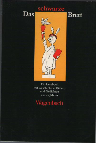 Das schwarze Brett. Ein Lesebuch mit Geschichten, Bildern und Gedichten aus 25 Jahren.