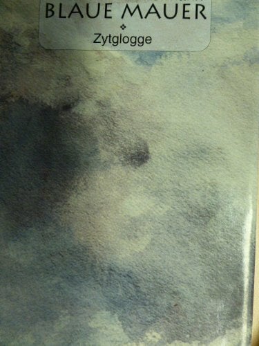 Blaue Mauer: Annäherungen Blaue Mauer: Annäherungen