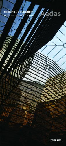 Seeking Equilibrium. Architecture of Ken Wai
