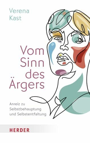 Vom Sinn des Ärgers: Anreiz zu Selbstbehauptung und Selbstentfaltung