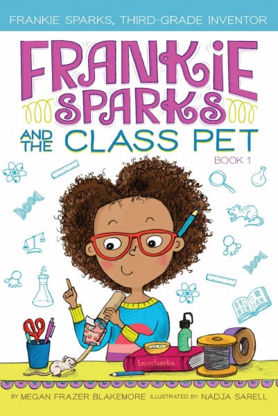 Frankie Sparks and the Class Pet (Volume 1) (Frankie Sparks, Third-Grade Inventor, Band 1)