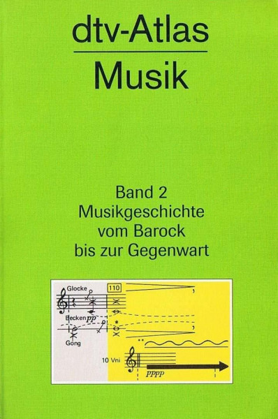 dtv-Atlas Musik 2: Band 2: Musikgeschichte vom Barock bis zur Gegenwart