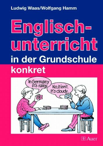 Englischunterricht in der Grundschule konkret: (1. bis 4. Klasse)