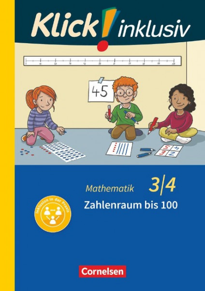 Klick! inklusiv 3./4. Schuljahr - Grundschule / Förderschule - Mathematik - Zahlenraum bis 100